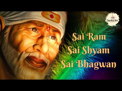 Sai Ram Sai Shyam Sai Bhagwan