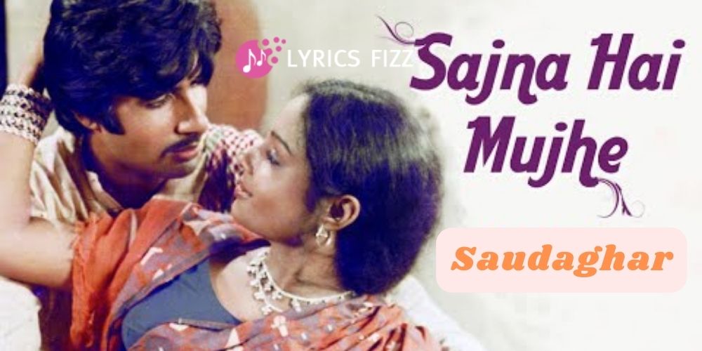 Sajna hai mujhe Saudaghar