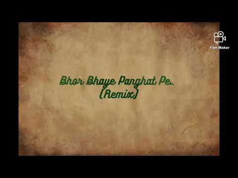 Bhor Bhaye Panghat Pe Song Lyrics