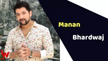 Manan Bhardwaj biography