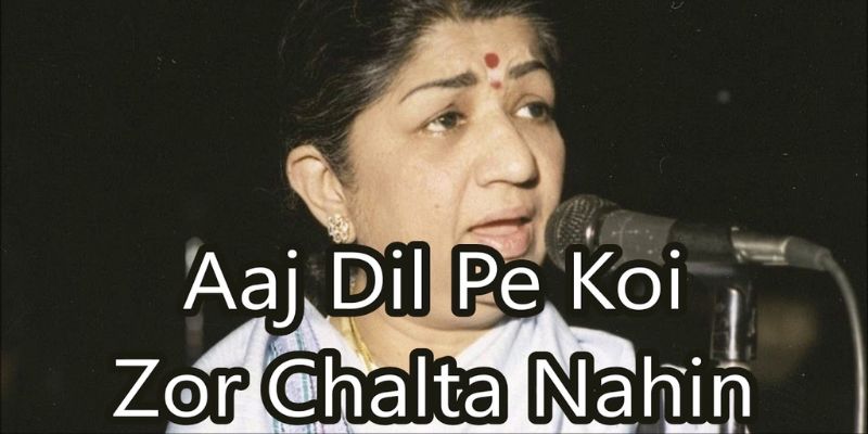 Aaj Dil Pe Koyi Jor Chalta Nahi