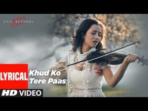 Khud Ko Tere Song Lyrics in Hindi | खुद को तेरे लिरिक्स 