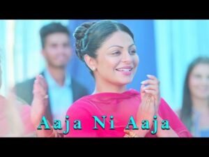 Aaja Ni Aaja Lyrics | ਆਜਾ ਨੀ ਆਜਾ ਲਿਰਿਕਸ