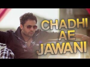Chadhi Aa Jawani Lyrics | ਚੜ੍ਹਦੀ ਏ ਜਵਾਨੀ ਲਿਰਿਕਸ
