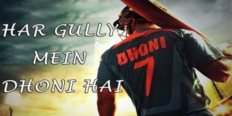 Har Gully Mein Dhoni Hai