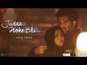 Judaa Hoke Bhi (Title Track) Lyrics | जुदा होके भी (टाइटल ट्रैक) लिरिक्स 
