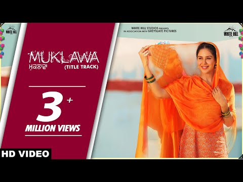 Muklawa (Title Track) Lyrics | ਮੁਕਲਾਵਾ (ਟਾਈਟਲ ਟਰੈਕ) ਲਿਰਿਕਸ