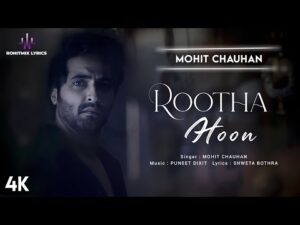 Rootha Hoon Lyrics | रूथा हूं लिरिक्स 