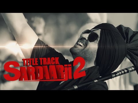 Sardaarji 2 (Title track) Lyrics | ਸਰਦਾਰਜੀ 2 (ਟਾਈਟਲ ਟਰੈਕ) ਲਿਰਿਕਸ