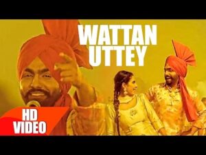 Wattan Uttey Lyrics | ਵਤਨ ਉਟੇ ਲਿਰਿਕਸ