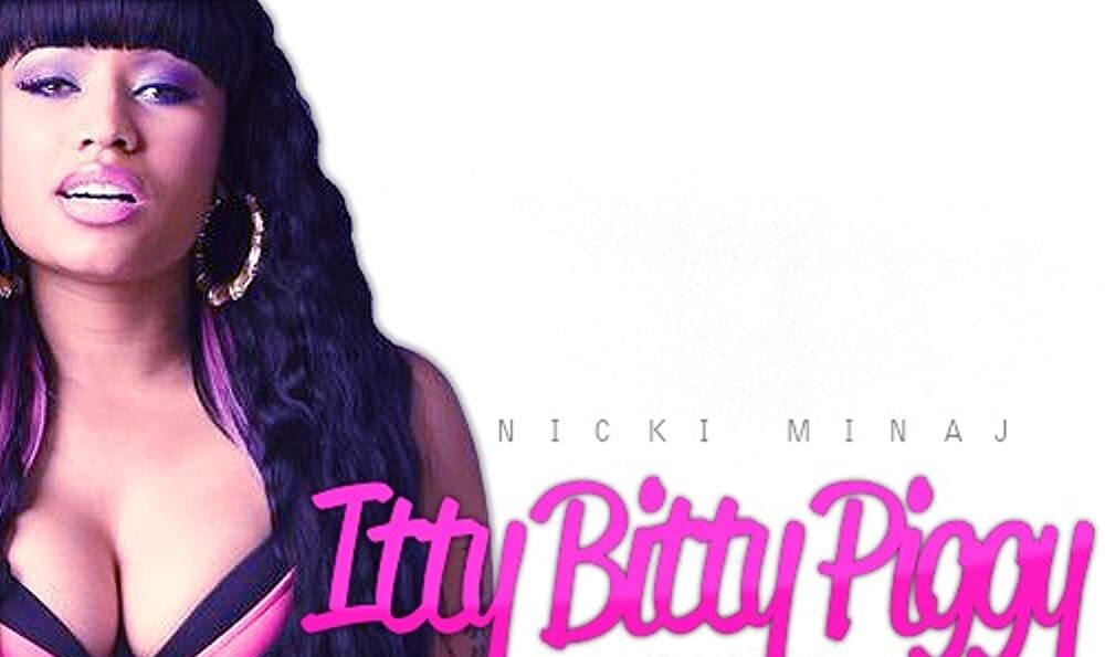 Nicki Minaj – Itty Bitty Piggy