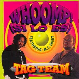 Tag Team – Whoomp! (there It Is)