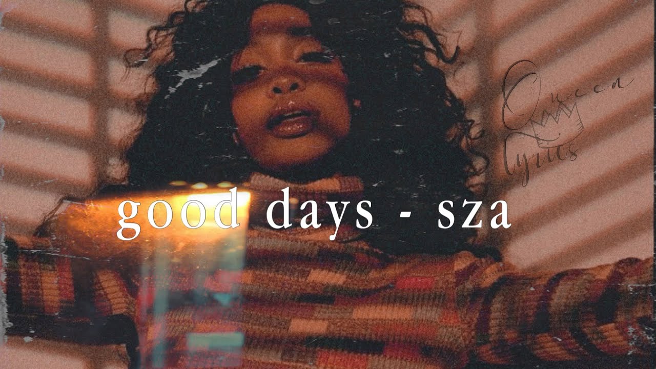 sza good days